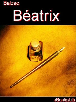cover image of Béatrix - Etudes de moeurs. 1er livre. Scènes de la vie privée. T. 3-4